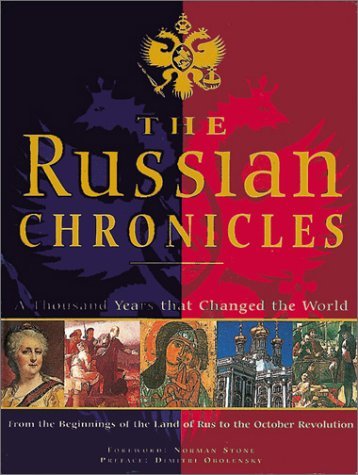 The Russian Chronicles: A Thousand Years That Changed the World