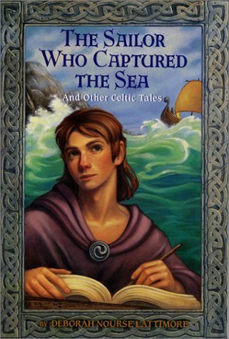 The Sailor Who Captured the Sea and Other Celtic Tales