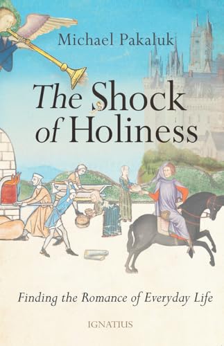 The Shock of Holiness: The Romance of Everyday Life