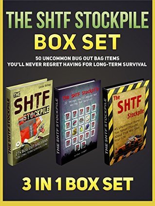 The SHTF Stockpile Box Set: 50 Uncommon Bug Out Bag Items You'll Never Regret Having for Long-Term Survival