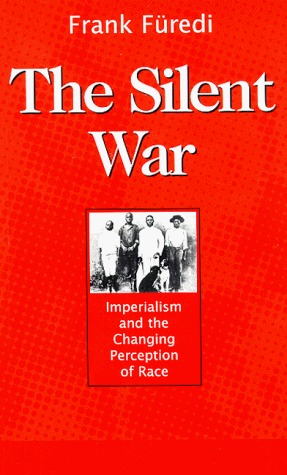 The Silent War: Imperialism and the Changing Perception of Race