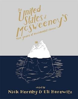 The United States of McSweeney's: Ten Years of Lucky Mistakes and Accidental Classics