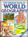 The Usborne Book of World Geography With World Atlas