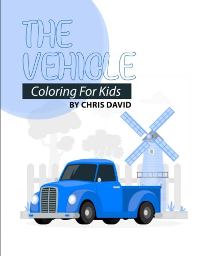 The Vehicles: Coloring For Kids