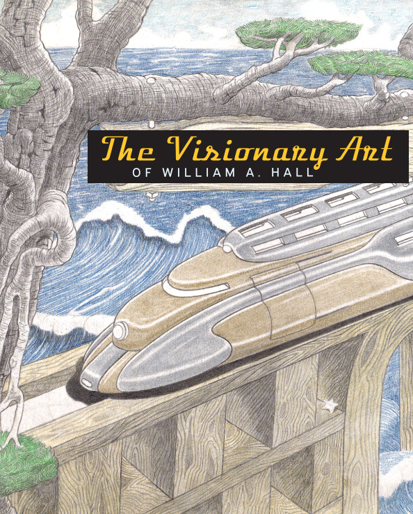 The Visionary Art of William A. Hall
