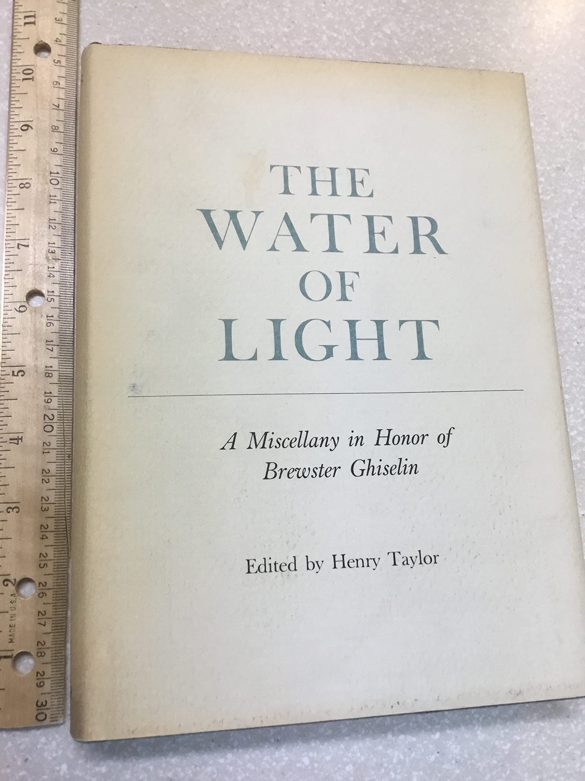 The Water of Light: A Miscellany in Honor of Brewster Ghiselin