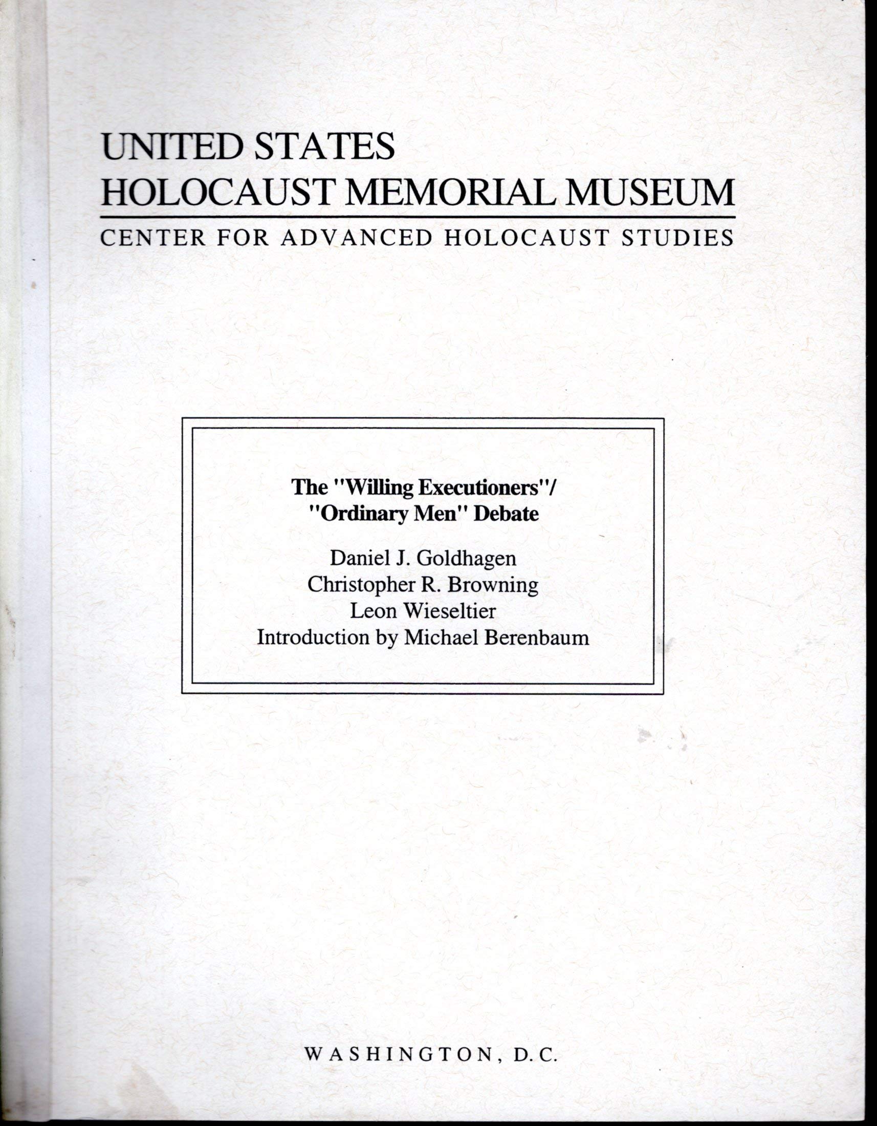 The "Willing Executioneers"/"Ordinary Men" Debate: Selections from the symposium