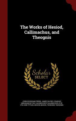 The Works of Hesiod, Callimachus, and Theognis