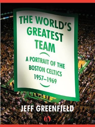 The World's Greatest Team: A Portrait of the Boston Celtics, 1957–69