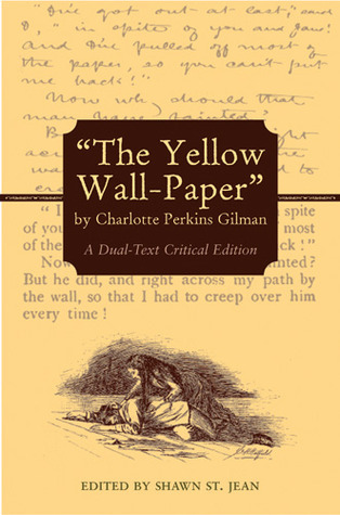 "The Yellow Wall-Paper" by Charlotte Perkins Gilman: A Dual-Text Critical Edition