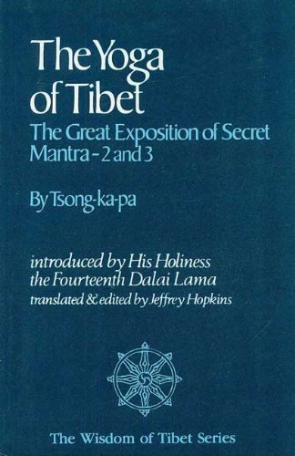 The Yoga of Tibet: The Great Exposition of Secret Mantra 2 and 3