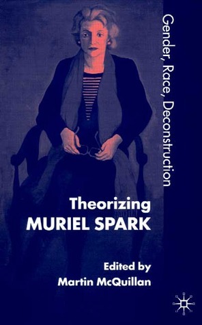 Theorising Muriel Spark: Gender, Race, Deconstruction