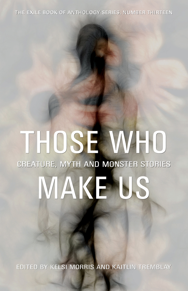 Those Who Make Us: Canadian Creature, Myth, and Monster Stories
