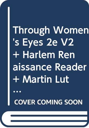 Through Women's Eyes 2e V2 & Harlem Renaissance Reader & Martin Luther King, Malcolm X, and the Civil Rights Struggles of the 1950's and 1960's