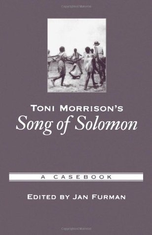Toni Morrison's Song of Solomon: A Casebook