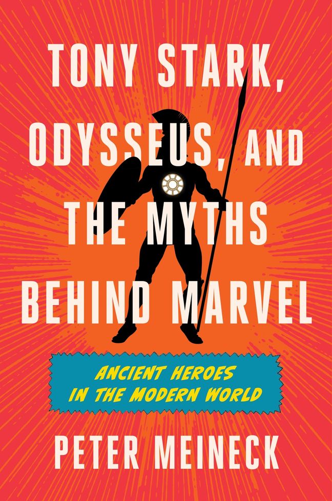 Tony Stark, Odysseus, and the Myths Behind Marvel: Ancient Heroes in the Modern World