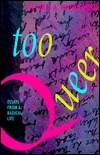 Too Queer: Essays from a Radical Life
