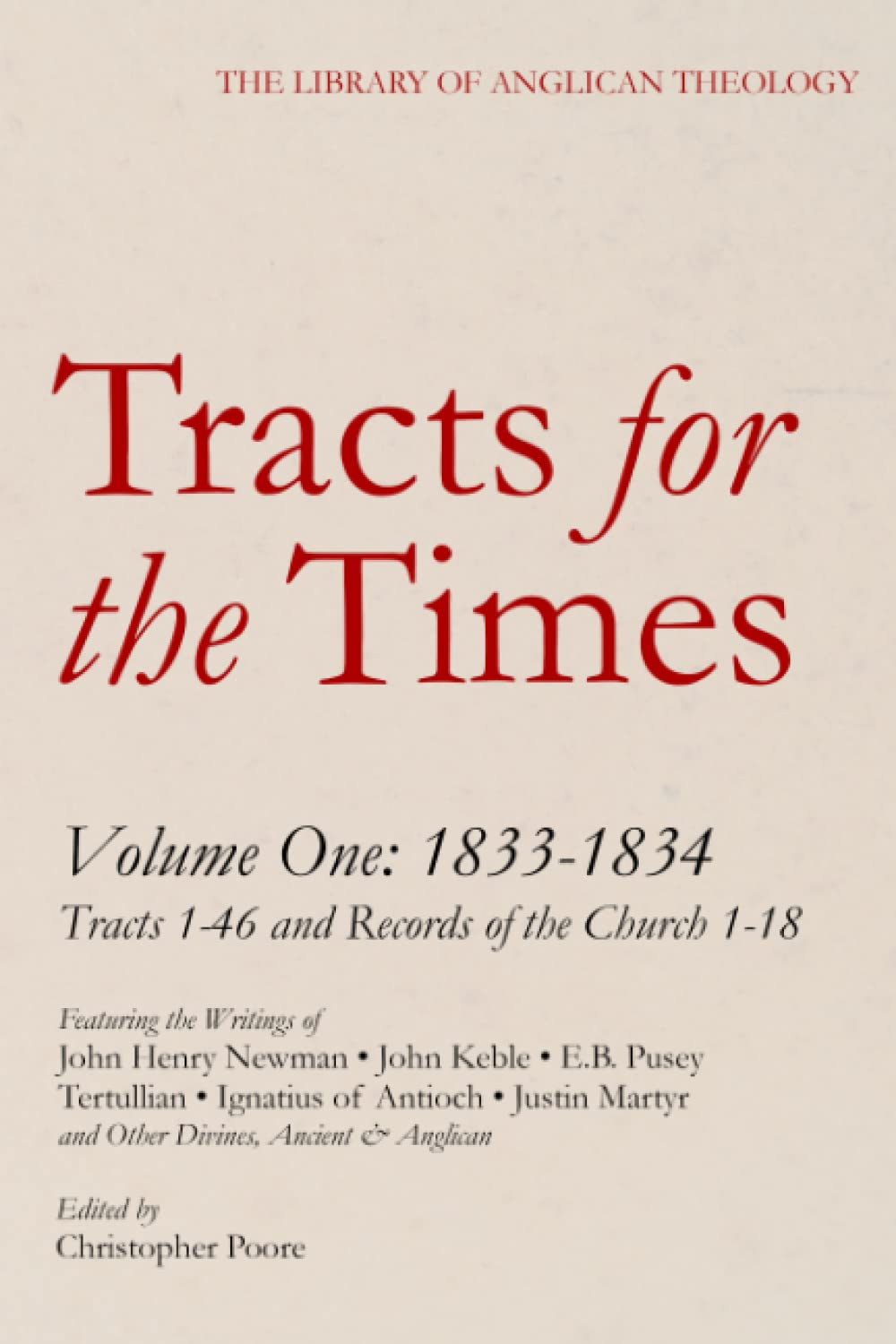 Tracts for the Times: Volume One, 1833-1834: Tracts 1-46 and Records of the Church 1-18