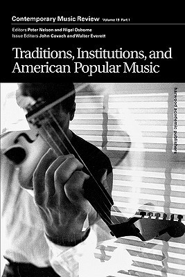 Traditions, Institutions, and American Popular Music: A special issue of the journal Contemporary Music Review