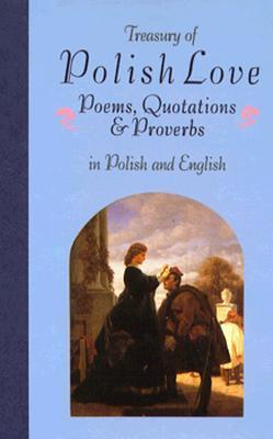 Treasury of Polish Love Poems, Quotations & Proverbs