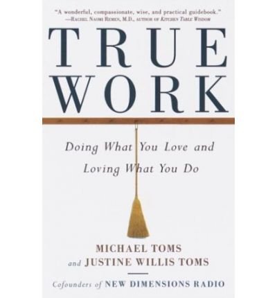 (True Work) By Michael Toms (Author) Paperback on