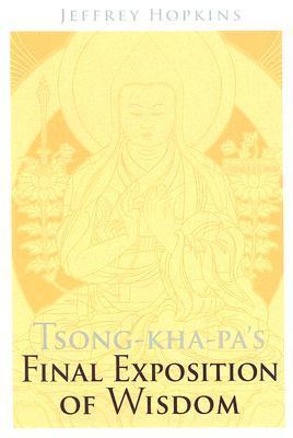 Tsong-kha-pa's Final Exposition of Wisdom
