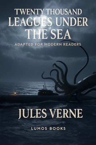 Twenty Thousand Leagues under the Sea: Adapted for Modern Readers