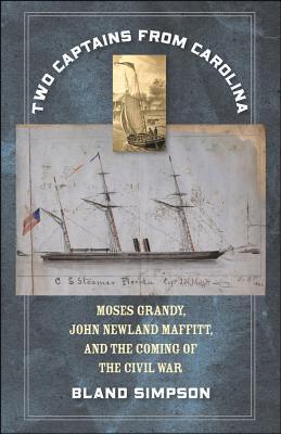 Two Captains from Carolina: Moses Grandy, John Newland Maffitt, and the Coming of the Civil War
