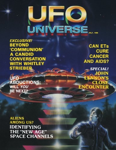 UFO Universe: July 1988 (Volume 1, Number 1): Beyond "Communion" - A Candid Conversation With Whitley Strieber; John Lennon's Close Encounter
