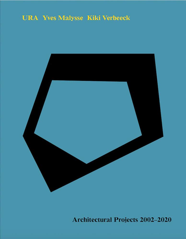 URA Yves Malysse Kiki Verbeeck Architectural Projects 2002–2020