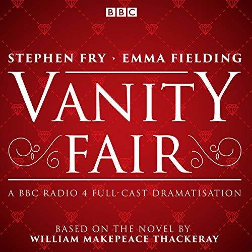 Vanity Fair: BBC Radio 4 Full-Cast Dramatisation