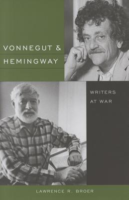 Vonnegut and Hemingway: Writers at War