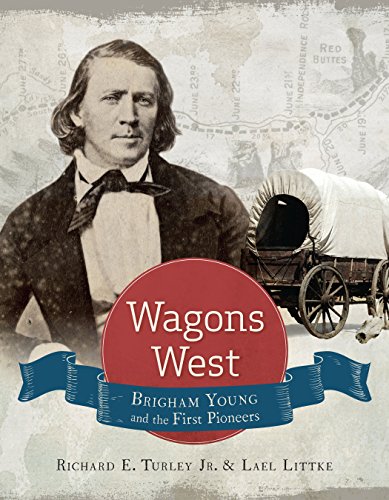 Wagons West: Brigham Young and the First Pioneers
