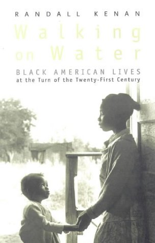 Walking on Water: Black American Lives at the Turn of the Twenty-First Century