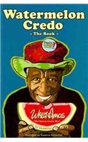 Watermelon Credo: The Book