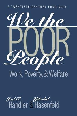 We the Poor People: Work, Poverty, and Welfare