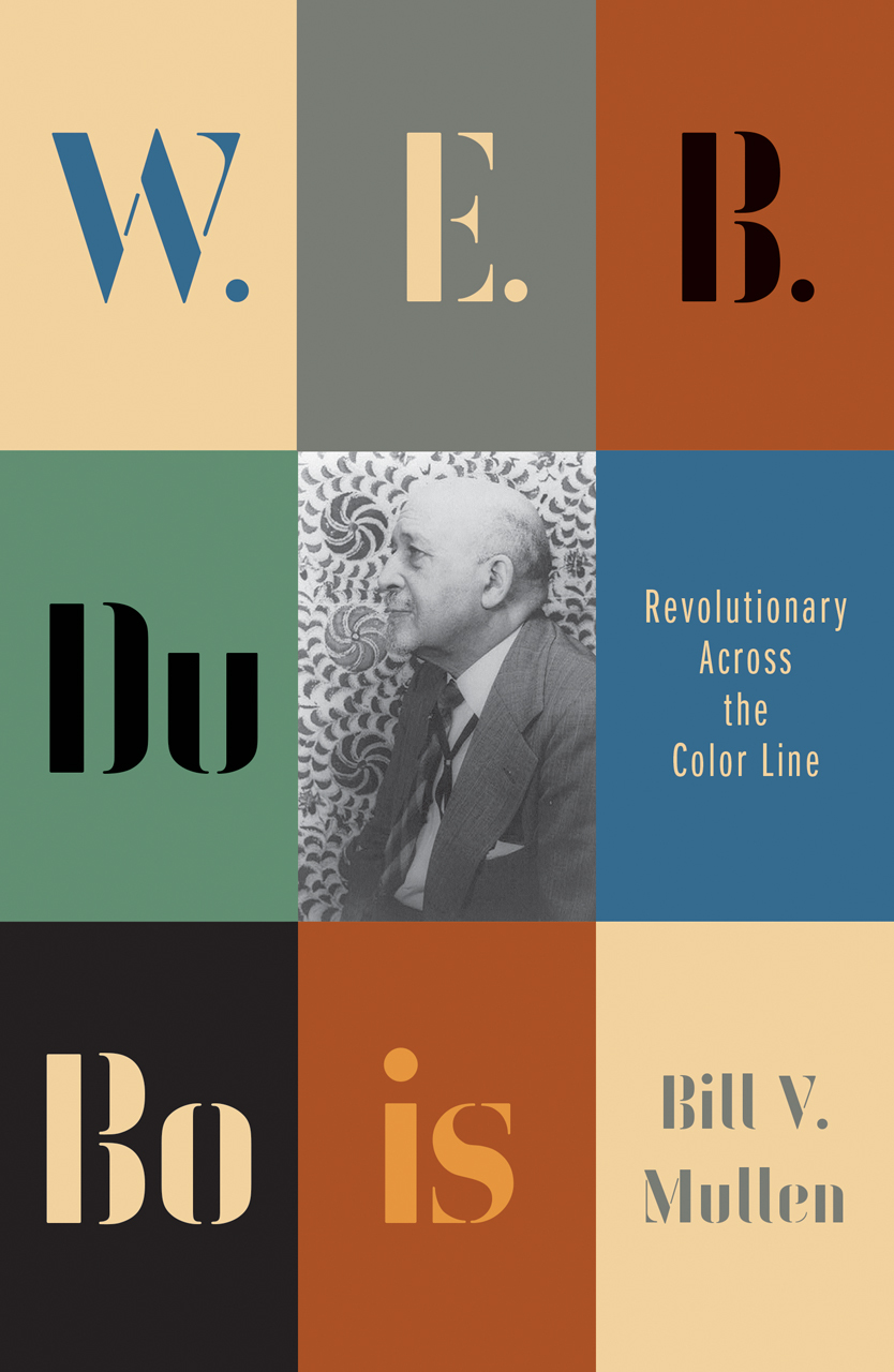 W.E.B. Du Bois: Revolutionary Across the Color Line