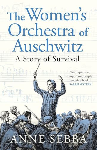 Weidenfeld Nicolson The Womens Orchestra of Auschwitz A Story of Survival (International Edition).