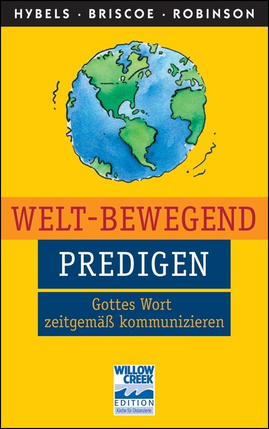 Welt-bewegend predigen: Gottes Wort zeitgemäss kommunizieren