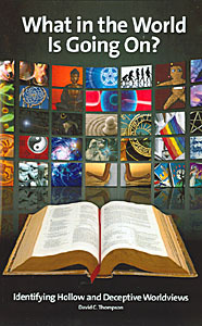 What in the World Is Going On? - Identifying Hollow and Deceptive Worldviews