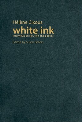 White Ink: Interviews on Sex, Text, and Politics