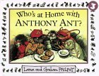 Who's at Home with Anthony Ant?