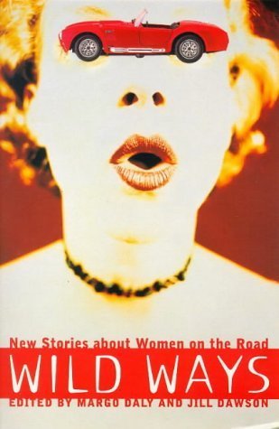 Wild Ways: New Stories About Women on the Move