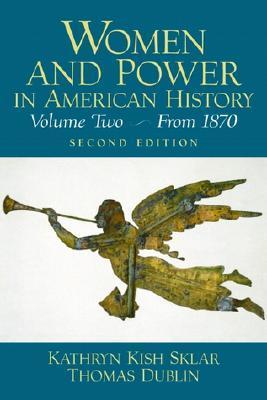 Women and Power in American History, Volume II, From 1870