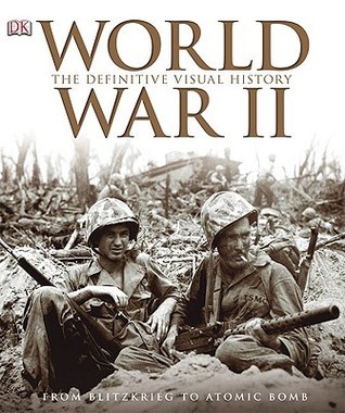 World War II: The Definitive Visual History
