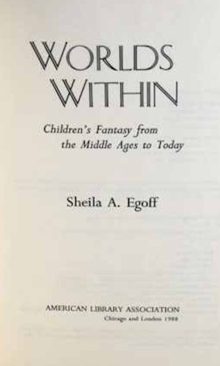 Worlds Within: Children's Fantasy from the Middle Ages to Today