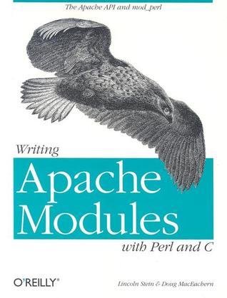 Writing Apache Modules with Perl and C: The Apache API and mod_perl