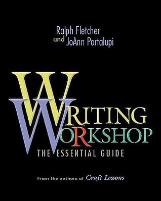 Writing Workshop: The Essential Guide