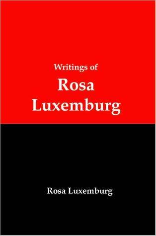 Writings of Rosa Luxemburg