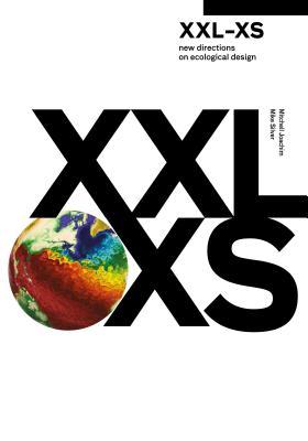 XXL-XS: New Directions on Ecological Design